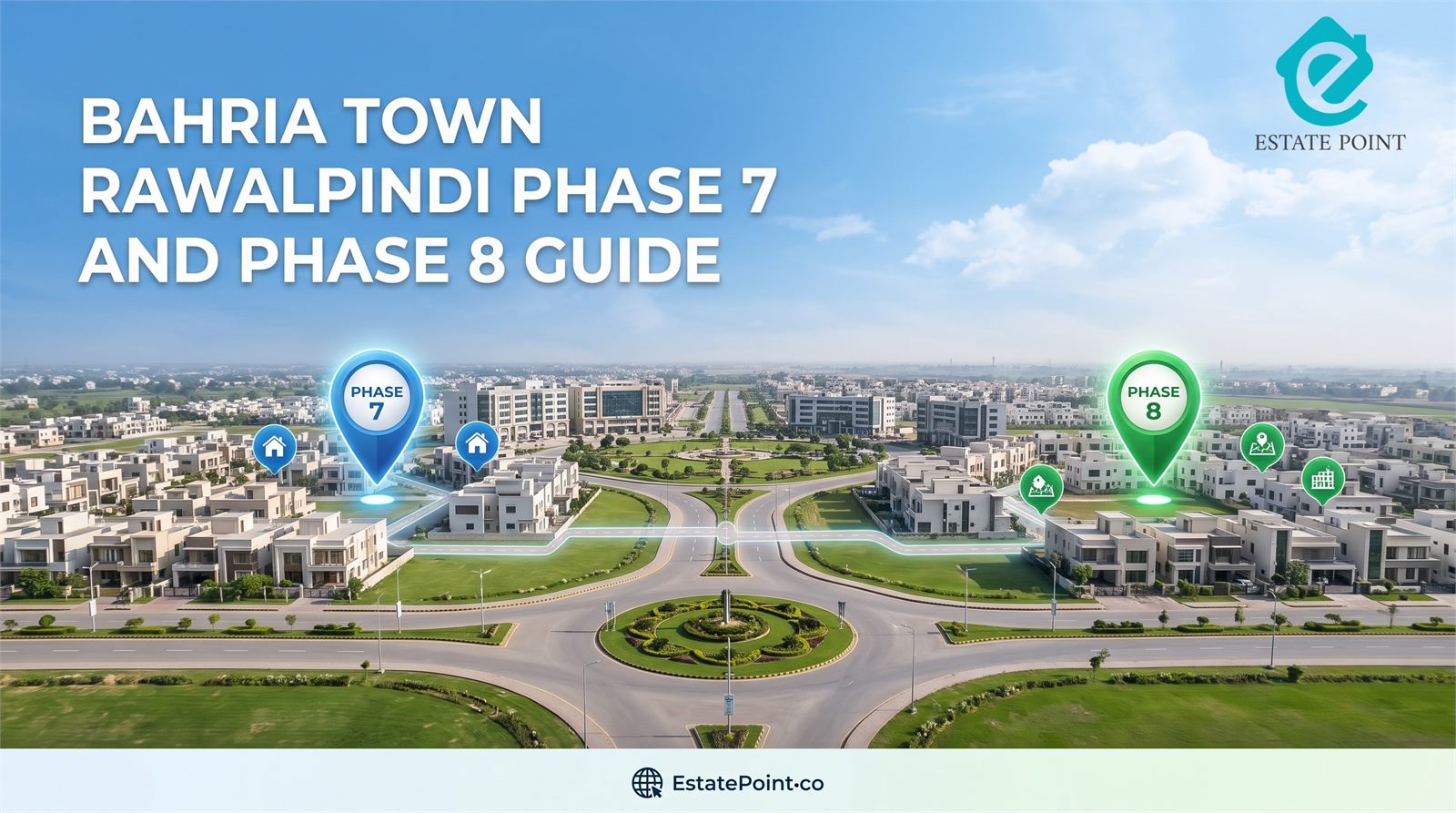 Bahria Town Rawalpindi Phase 7 and Phase 8 Guide: Location, Lifestyle, Investment Value, and Key Buyer Information