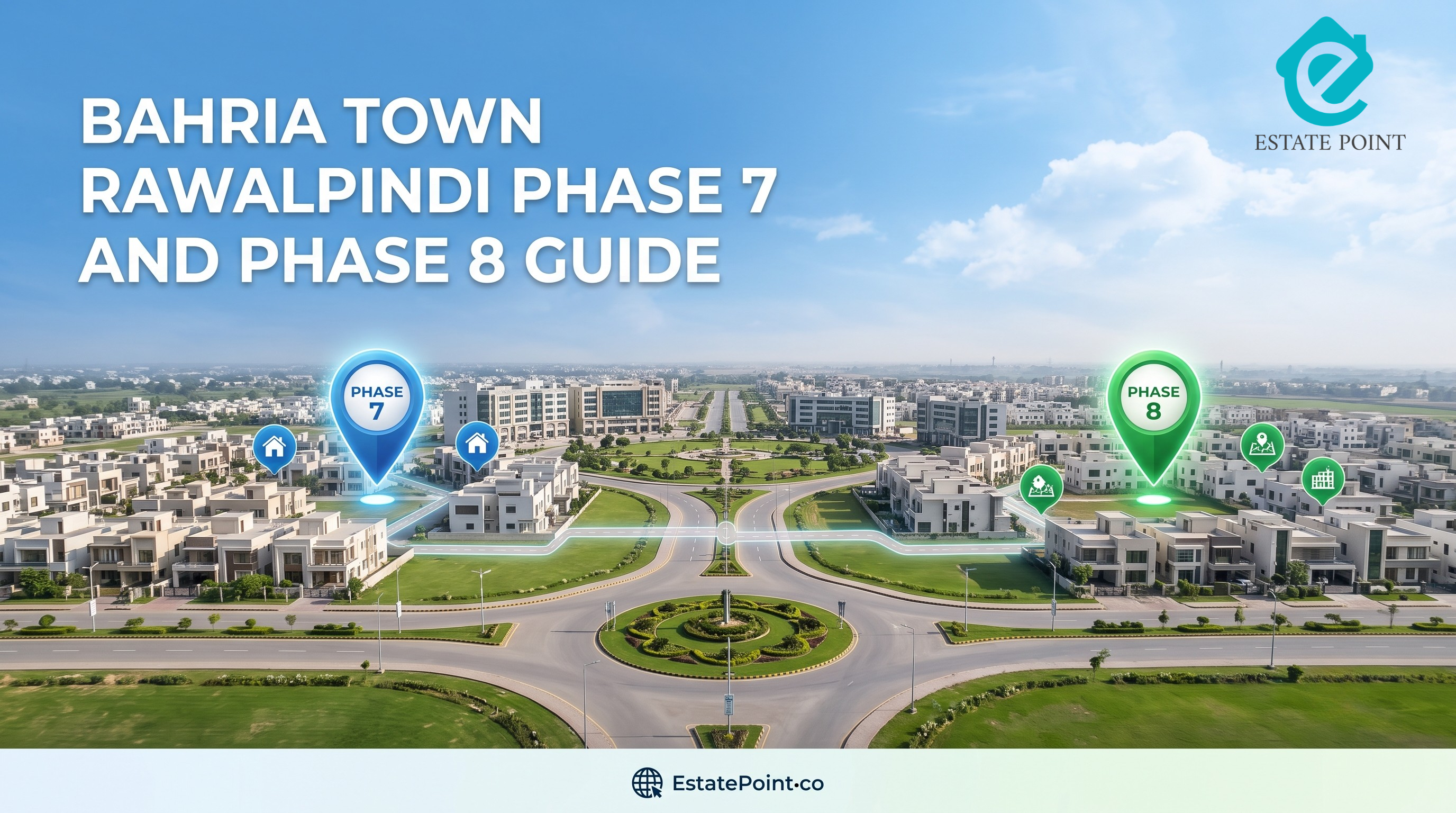 Bahria Town Rawalpindi Phase 7 and Phase 8 Guide: Location, Lifestyle, Investment Value, and Key Buyer Information
